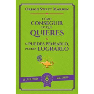 COMO CONSEGUIR LO QUE QUIERES & SI PUEDES PENSARLO PUEDES LO