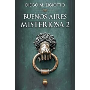 BUENOS AIRES MISTERIOSA 2 - DIEGO ZIGIOTTO