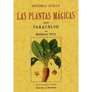 BOTANICA OCULTA - LAS PLANTAS MAGICAS SEGUN PARACELSO