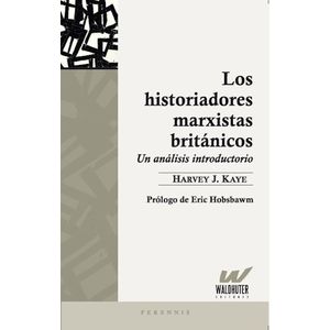 LOS HISTORIADORES MARXISTAS BRITANICOS - HARVEY KAYE