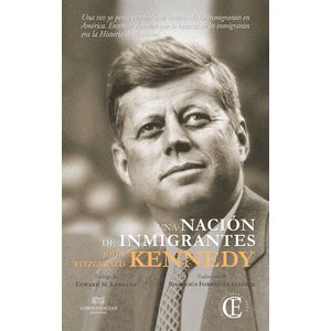UNA NACION DE INMIGRANTES - JOHN FITZGERALD KENNEDY