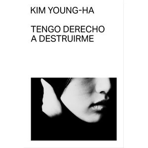 TENGO DERECHO A DESTRUIRME - KIM YOUNG-HA