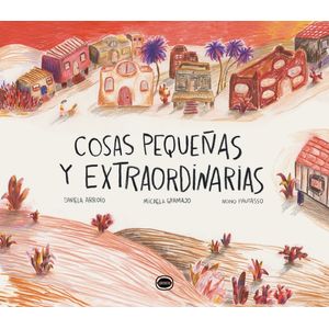 COSAS PEQUEÑAS Y EXTRAORDINARIAS - DANIELA ARROIO