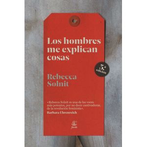 LOS HOMBRES ME EXPLICAN COSAS - REBECCA SOLNIT