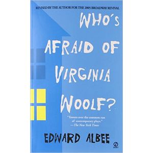 WHO'S AFRAID OF VIRGINIA WOOLF? - EDWARD ALBEE