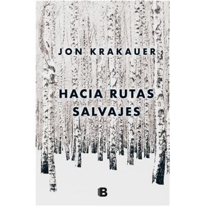 HACIA RUTAS SALVAJES - JON KRAKAUER