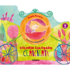 CENICIENTA - COLORIN COLORADO - ANGELS NAVARRO - RAQUEL BLAZ