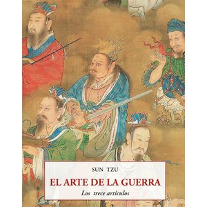 EL ARTE DE LA GUERRA - LOS TRECE ARTICULOS - SUN TZU