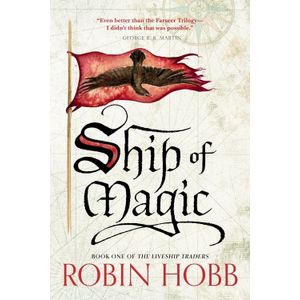 SHIP OF MAGIC - THE LIVESHIP TRADERS 1 - ROBIN HOBB