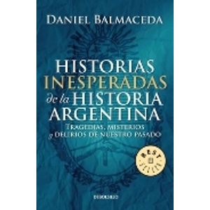 HISTORIAS INESPERADAS DE LA HISTORIA ARGENTINA (BOLSILLO)