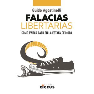 FALACIAS LIBERTARIAS - GUIDO AGOSTINELLI