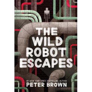 THE WILD ROBOT ESCAPES - THE WILD ROBOT 2 - PETER BROWN