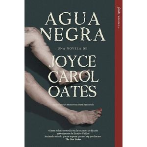 AGUA NEGRA - JOYCE CAROL OATES