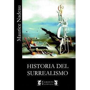 HISTORIA DEL SURREALISMO - MAURICE NADEAU