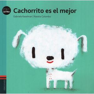 CACHORRITO ES EL MEJOR - PEQUELETRA - GABRIELA KESELMAN