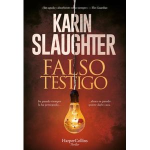 FALSO TESTIGO - KARIN SLAUGHTER