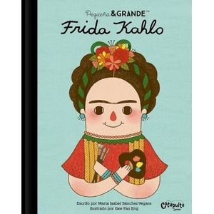 LIBRO FRIDA KAHLO - PEQUEÑA Y GRANDE