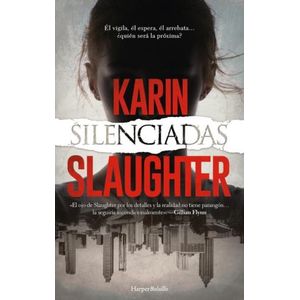 SILENCIADAS - KARIN SLAUGHTER