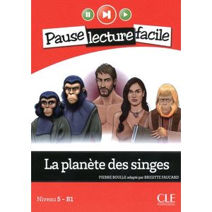 LA PLANETE DES SINGES - PAUSE LECTURE FACILE 5 B1 + A/CD