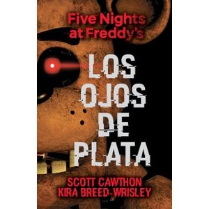 LOS OJOS DE PLATA - FIVE NIGHTS AT FREDDY'S 1