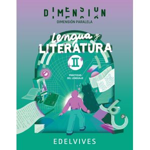LENGUA Y LITERATURA 2 - DIMENSION PARALELA - EDELVIVES