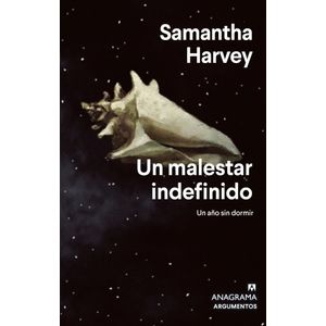 UN MALESTAR INDEFINIDO - SAMANTHA HARVEY