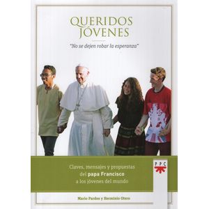 QUERIDOS JOVENES - NO SE DEJEN ROBAR LA ESPERANZA - PAPA FRA