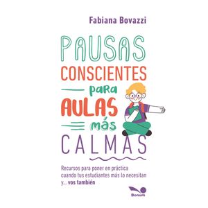 PAUSAS CONSCIENTES PARA AULAS MAS CALMAS - F. BOVAZZI