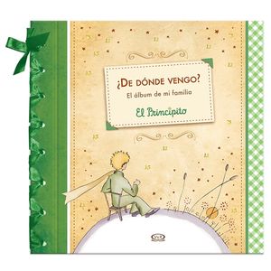 DE DONDE VENGO? EL ALBUM DE MI FAMILIA. EL PRINCIPITO