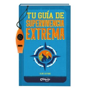 TU GUIA DE LA SUPERVIVENCIA EXTREMA