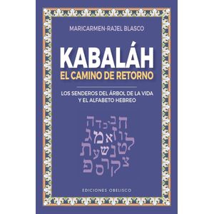 KABALAH - EL CAMINO DE RETORNO - MARICARMEN-RAJEL BLASCO