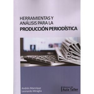 HERRAMIENTAS Y ANALISIS PARA LA PRODUCCION PERIODISTICA