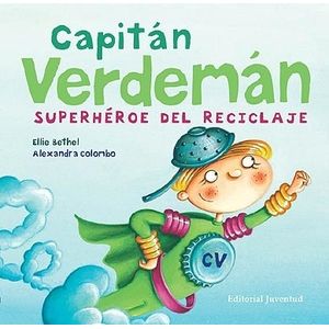 CAPITAN VERDEMAN. SUPERHEROE DEL RECICLAJE
