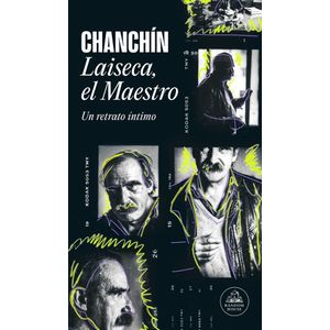 LAISECA, EL MAESTRO - UN RETRATO INTIMO - CHANCHIN