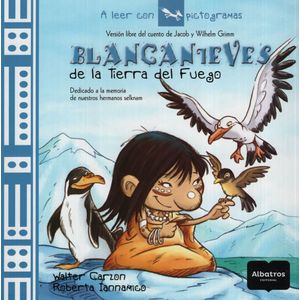 BLANCANIEVES DE LA TIERRA DEL FUEGO - A LEER CON PICTOGRAMAS