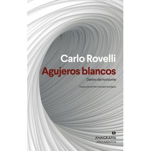 AGUJEROS BLANCOS - DENTRO DEL HORIZONTE - CARLO ROVELLI