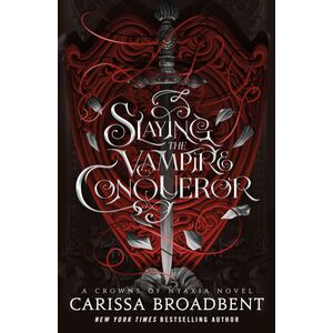 SLAYING THE VAMPIRE CONQUEROR - A CROWNS OF NYAXIA NOVEL
