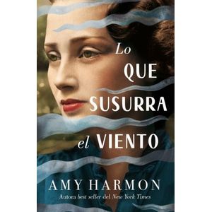 LO QUE SUSURRA EL VIENTO - AMY HARMON