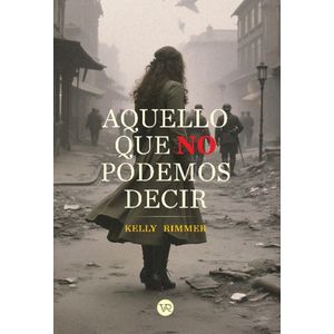 AQUELLO QUE NO PODEMOS DECIR - KELLY RIMMER