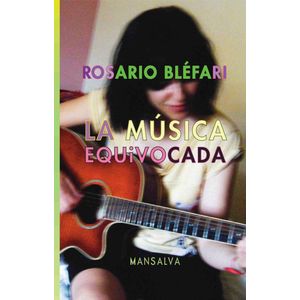 LA MUSICA EQUIVOCADA - ROSARIO BLEFARI