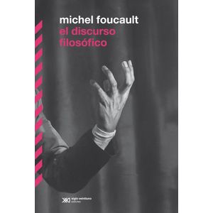 EL DISCURSO FILOSOFICO - MICHEL FOUCAULT