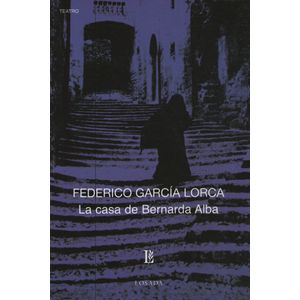 LA CASA DE BERNARDA ALBA - FEDERICO GARCIA LORCA
