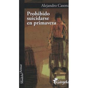 PROHIBIDO SUICIDARSE EN PRIMAVERA - ALEJANDRO CASONA