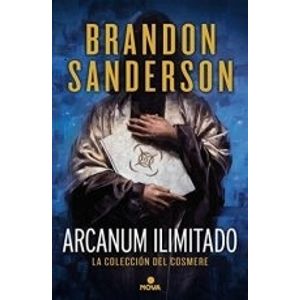 ARCANUM ILIMITADO - LA COLECCION DEL COSMERE - SANDERSON