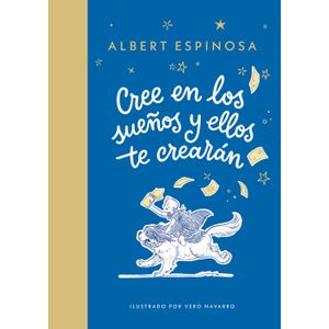 CREE EN LOS SUEÑOS Y ELLOS TE CREARAN - ALBERT ESPINOSA