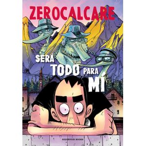SERA TODO PARA MI - ZEROCALCARE