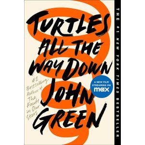TURTLES ALL THE WAY DOWN - JOHN GREEN