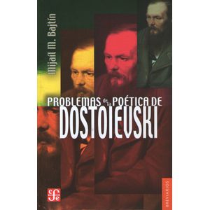 PROBLEMAS DE LA POETICA DE DOSTOIEVSKI - BAJTIN MIJAIL MIJAI