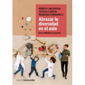 ABRAZAR LA DIVERSIDAD EN EL AULA - ANIJOVICH / CANCIO