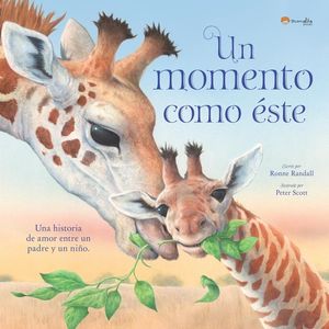 UN MOMENTO COMO ESTE - UNA HISTORIA DE AMOR ENTRE UN PADRE Y